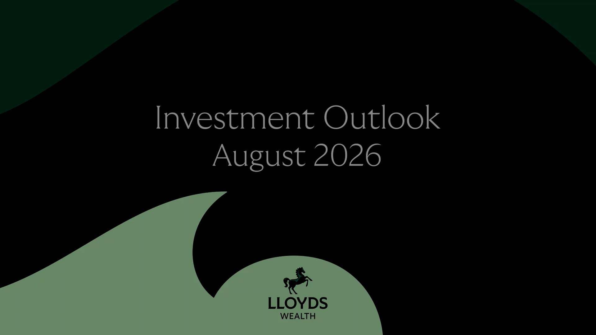 Holding screen that says 'Investment outlook August 2026' on a black background with the Lloyds Wealth logo